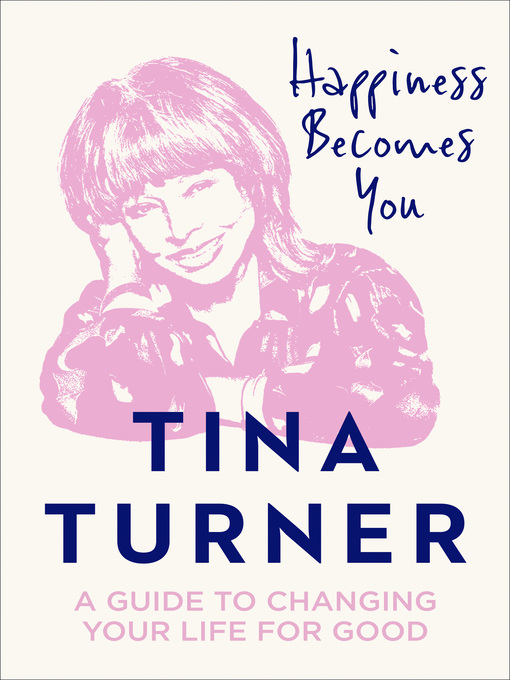 Title details for Happiness Becomes You by Tina Turner - Available